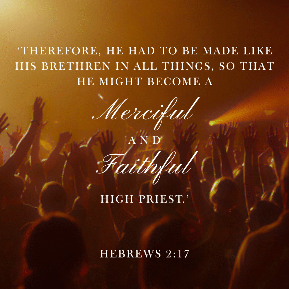 A Merciful and Faithful High Priest – June 8th, 2025